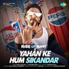 Pepsi Rise Up Baby Yahan Ke Hum Sikandar